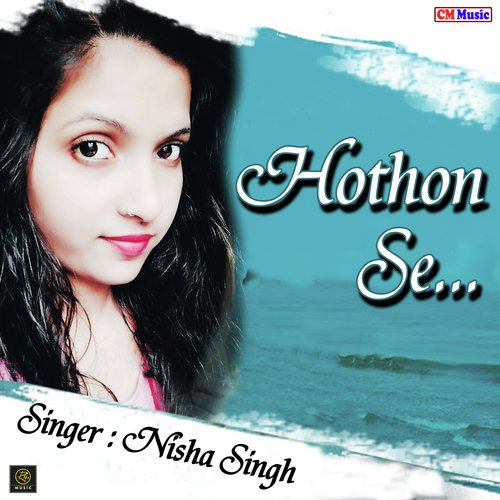 Hothon Se - Nisha Singh, Monu Kumar