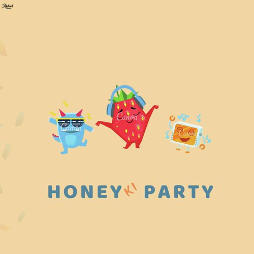 Honey Ki Party - Yor Yugh Verma, Kush Sharma, Paarth Snap