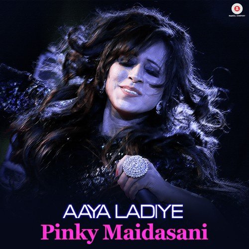 Aaya Ladiye - Pinky Maidasani