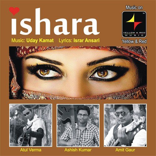 Ishara Ishara - Atul Verma, Ashish Kumar, Amit Gaur