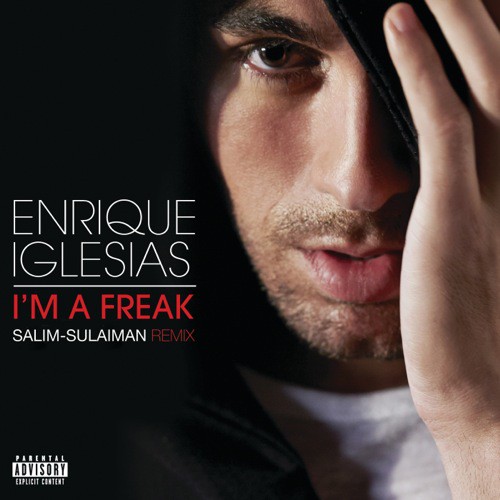 Im A Freak (Salim-Sulaiman Remix) - Enrique Iglesias
