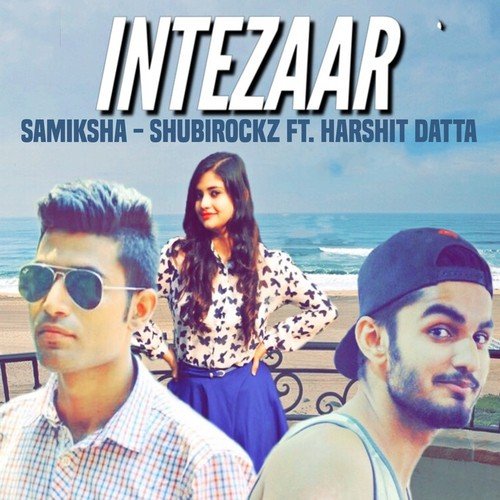 Intezaar - Samiksha, Shubi Rockz, Harshit Datta