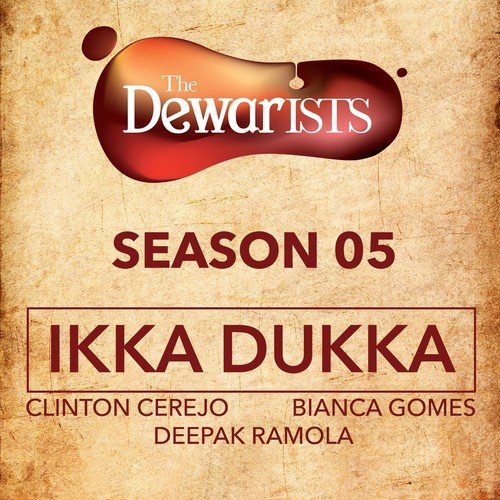 Ikka Dukka - Bianca Gomes, Clinton Cerejo, Deepak Ramola