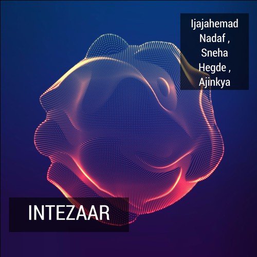 Intezaar - Sneha Hegde, Ajinkya, Ijajahemad Nadaf