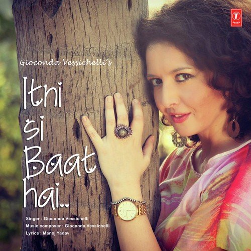 Itni Si Baat Hai - Gioconda Vessichelli