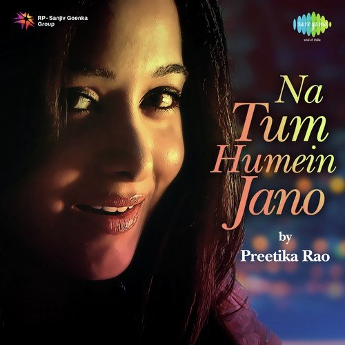 Na Tum Humein Jano By Preetika Rao - Harish Moyal, Aishwarya Pandit