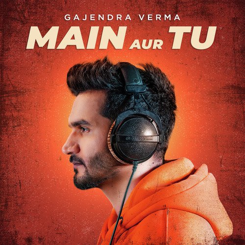 Main Aur Tu - Gajendra Verma