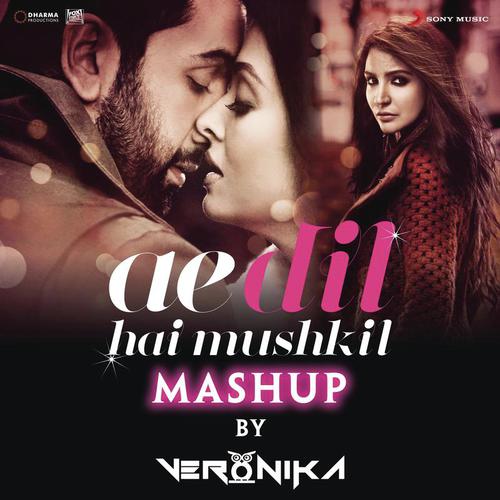Ae Dil Hai Mushkil Mashup (By DJ VERONIKA) From Ae Dil Hai Mushkil - Badshah, Ash King, Shashwat Singh, Jonita Gandhi, Nakash Aziz, Amit Mishra, Shilpa Rao, Pritam, DJ V