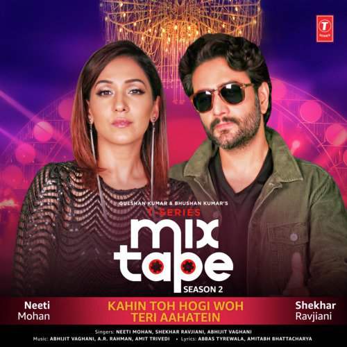 Kahin Toh Hogi Woh-Teri Aahatein (From T-Series Mixtape Season 2) - Hriday Gattani, Neeti Mohan