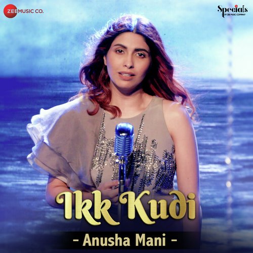 Ikk Kudi By Anusha Mani - Amit Trivedi