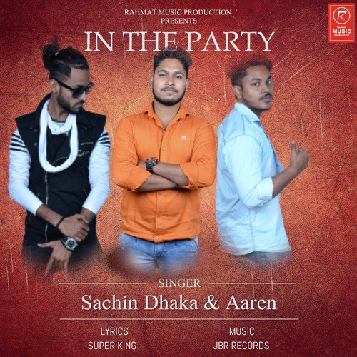 In The Party - Sachin Dhaka, Aaren