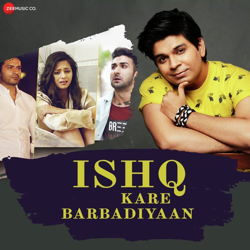 Ishq Kare Barbadiyaan - Vivek Kar, Ankit Tiwari