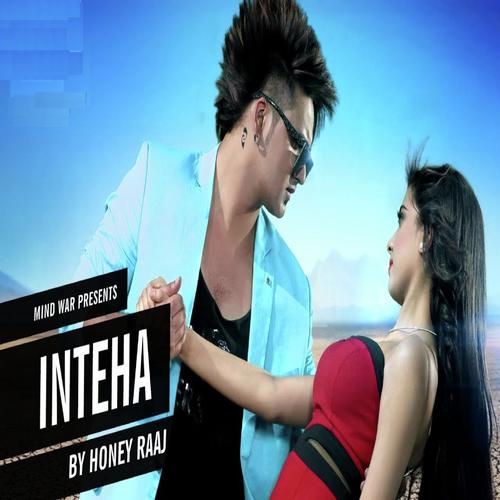 Inteha - Honey Raaj