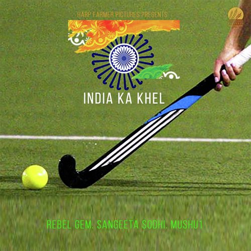India Ka Khel - Rebel Gem, Sangeeta Sodhi, Mushu 1