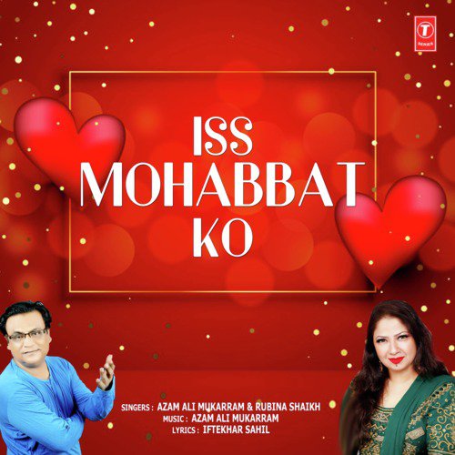 Iss Mohabbat Ko - Azam Ali Mukarram, Rubina Shaikh