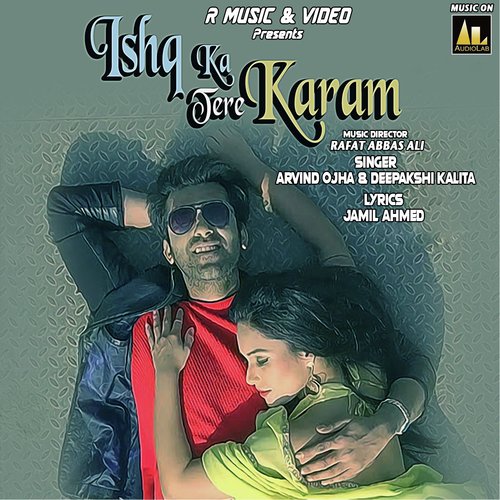 Ishq Ka Tere Karam - Arvind Ojha, Deepakshi Kalita