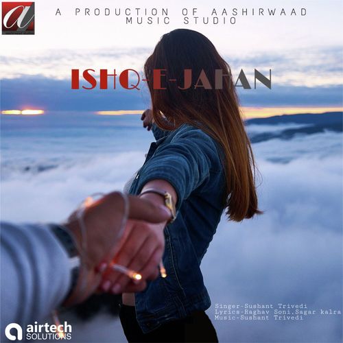 Ishq - E - Jahan - Sushant Trivedi