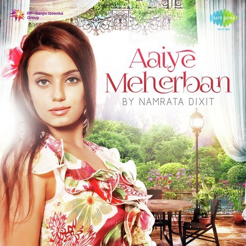 Aaiye Meherban - Namrata Dixit