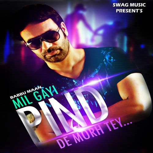 Mil Gayi Pind De Morh Tey - Babbu Maan