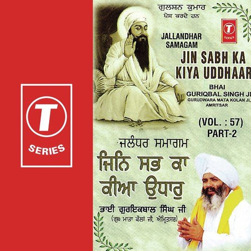 Jin Sab Ka Kiya Uddhar (Vyakhya Sahit) - a titleSongs performed by Bhai Guriqbal Singh Ji-Gurmata Kola Ji Amritsar class hrefhttpswww.jiosaav