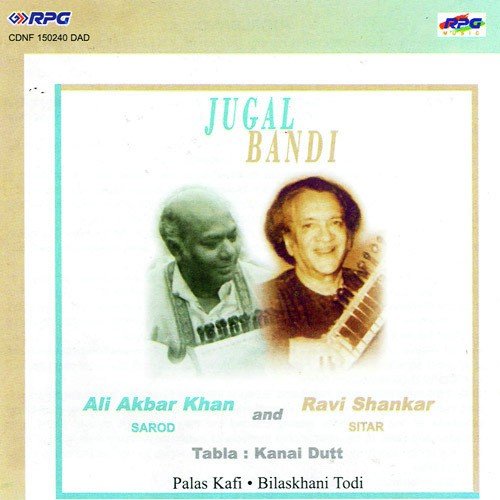 Jugal Bandi Bilaskhani Todi Ali Akbar Khan N Ravi Shankar - Ali Akbar Khan