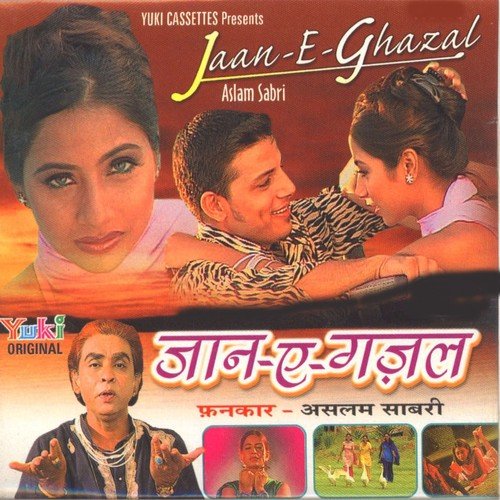 Jaan-E-Ghazal - Aslam Sabri