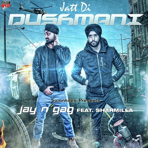 Jatt Di Dushmani - Jay N Gag, Sharmila