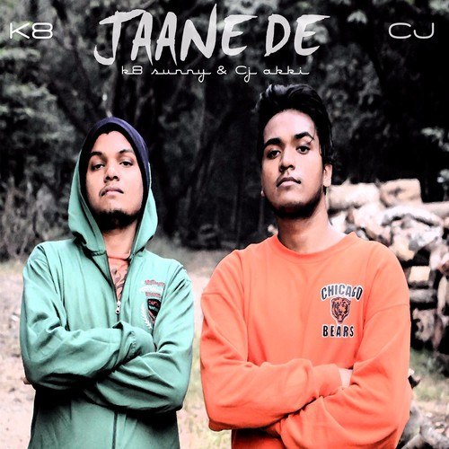 Jaane De - Cj Akki, K8 Sunny