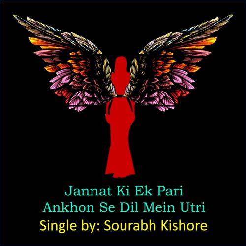 Jannat Ki Ek Pari Ankhon Se Dil Mein Utri - Sourabh Kishore