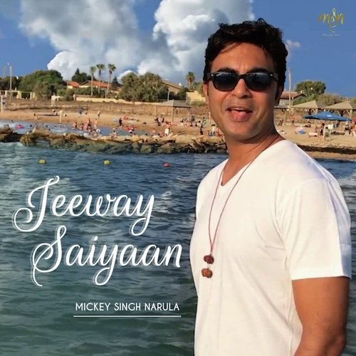 Jeeway Saiyaan....Baba Bulleh Shah - Mickey Singh Narula