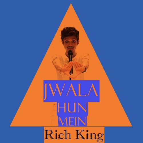 Jwala Hun Mein - Rich King