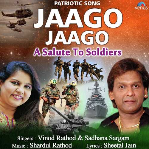 Jaago Jaago A Salute To Soldiers - Vinod Rathod, Sadhana Sargam
