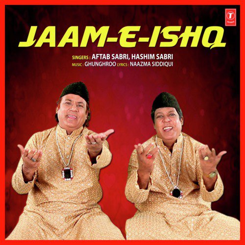 Jaam-E-Ishq - Aftab Sabri, Hashim Sabri, Ghunghroo