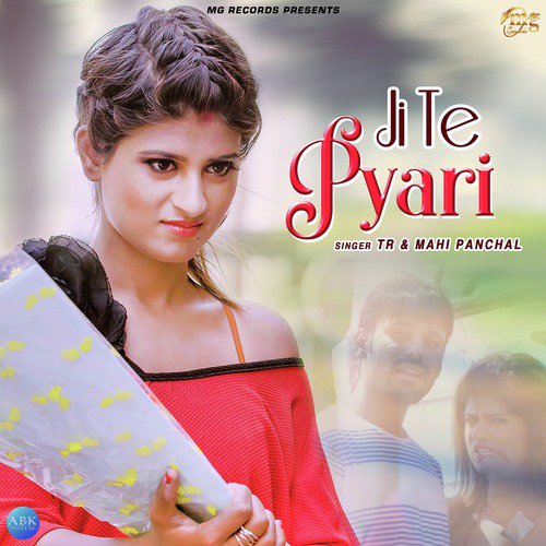 Ji Te Pyari - Tarun Panchal, Mahi Panchal