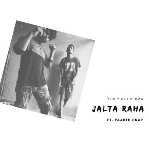 Jalta Raha - Yor Yugh Verma, Paarth Snap