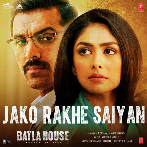 Jako Rakhe Saiyan (From Batla House) - Navraj Hans, Rochak, Rochak Kohli