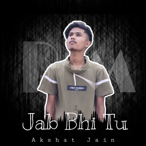 Jab Bhi Tu - Akshat Jain
