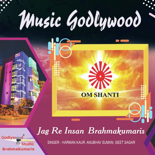 Jag Re Insan Brahmakumaris - Harman Kaur, Anubhav Suman, Geet Sagar