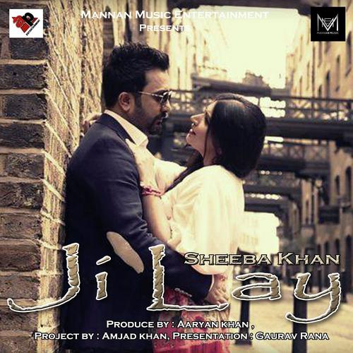Ji Lay - Sheeba Khan
