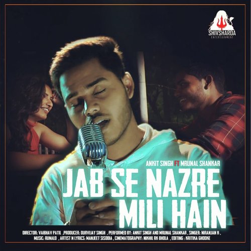 Jab Se Nazre Mili Hain - Ankit Singh, Mrunal Shankar