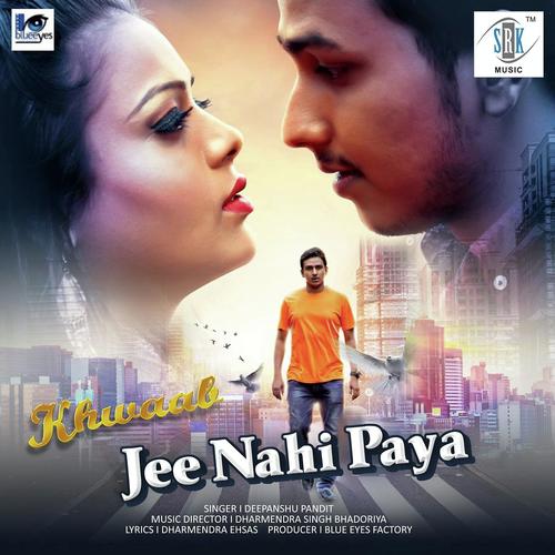 Ji Nahi Paya Jeena Tha Jahan - Deepanshu Pandit