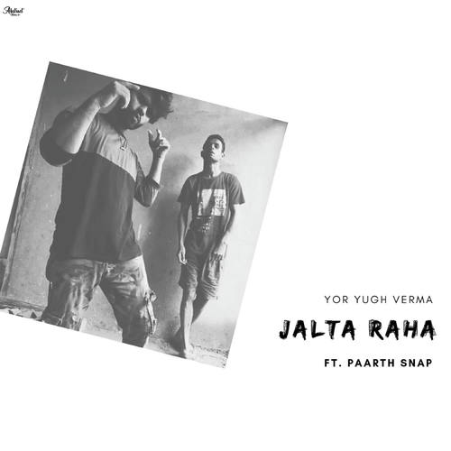 Jalta Raha - Yor Yugh Verma, Paarth Snap