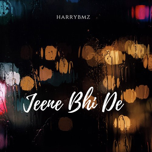 Jeene Bhi De - harry bmz
