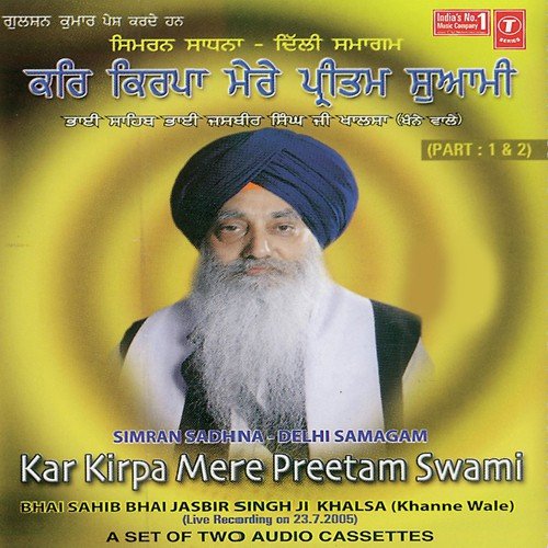 Kar Kirpa Mere Preetam Swami (Vyakhya Sahit) - Bhai Jasbir Singh Khalsa-Khanna Wale