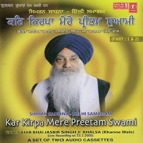 Kar Kirpa Mere Preetam Swami (Vyakhya Sahit) - Bhai Jasbir Singh Khalsa-Khanna Wale