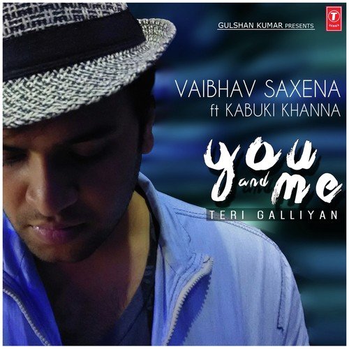 You And Me (Teri Galliyan) - Sumit Showriya