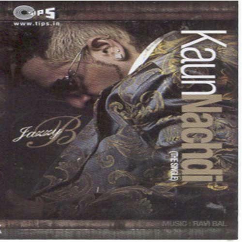 Kaun Nachdi Jazzy (Bounce Mix) - Jazzy B, Ravi Bal