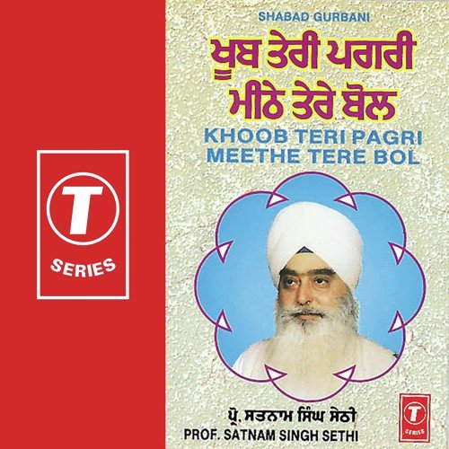 Khoob Teri Pagri Meethe Tere Bol - Prof. Satnaam Singh Sethi, Sohanlal