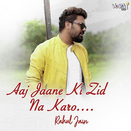 Aaj Jaane Ki Zid Na Karo - Prakriti Kakar, Sukriti Kakar