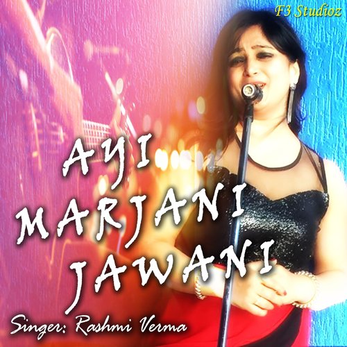 Ayi Marjani Jawani - Rashmi Verma